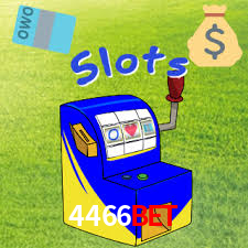 4466bet: Jogos de Caça-Níqueis-Altas Recompensas, Roleta-Velocidade, Blackjack-Desafios Máximos